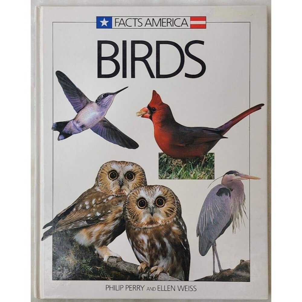 Facts America Birds Hardcover Book By Philip Perry & Ellen Weiss 1992 Smithmark